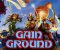 Gain Ground