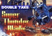 Double Take: Super Thunder Blade