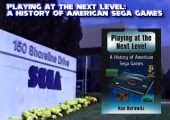 Preview: Playing at the Next Level: A History of American Sega Games
