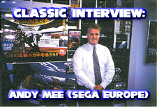 Classic Interview: Andy Mee (Sega Europe’s Director of Marketing and Sales)